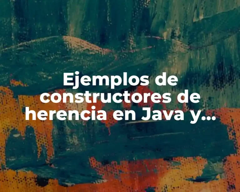Ejemplos de constructores de herencia en Java y Significado