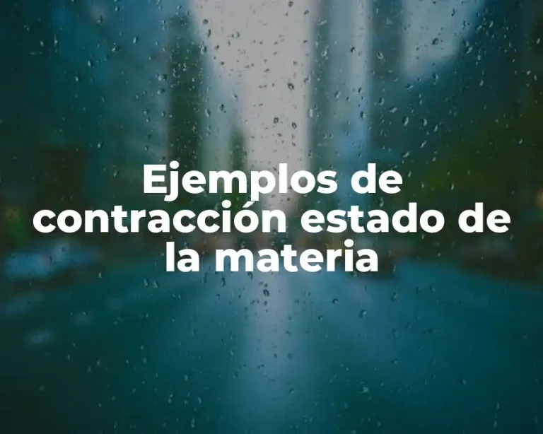 Ejemplos de contracción estado de la materia