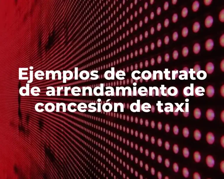 Ejemplos de contrato de arrendamiento de concesión de taxi