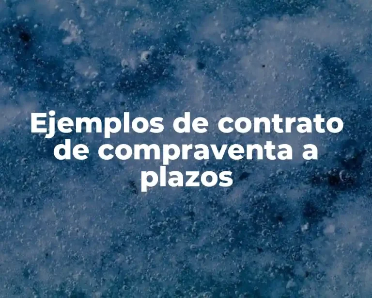 Ejemplos de contrato de compraventa a plazos