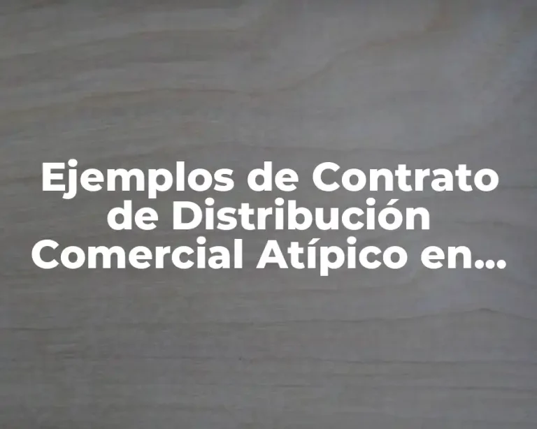 Ejemplos de Contrato de Distribución Comercial Atípico en México