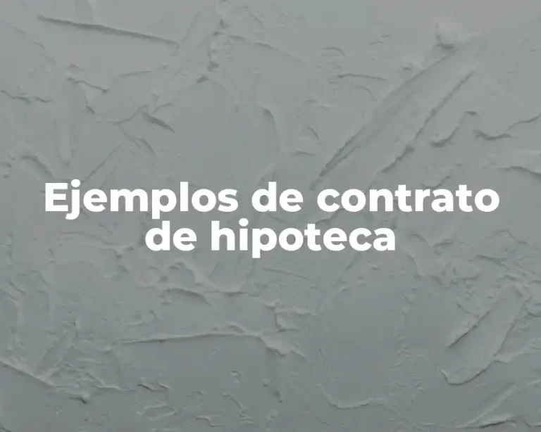 Ejemplos de contrato de hipoteca