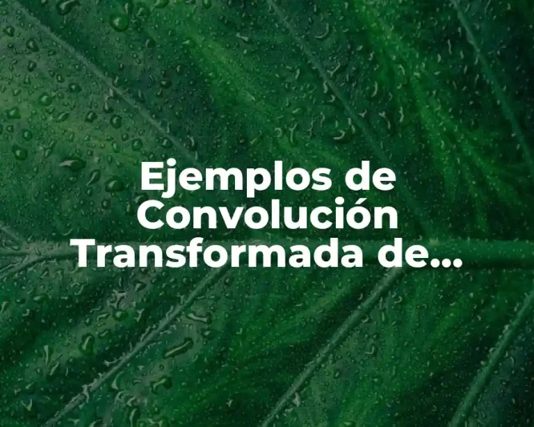 Ejemplos de Convolución Transformada de Fourier Resueltos