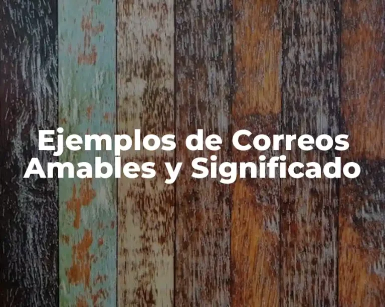 Ejemplos de Correos Amables y Significado