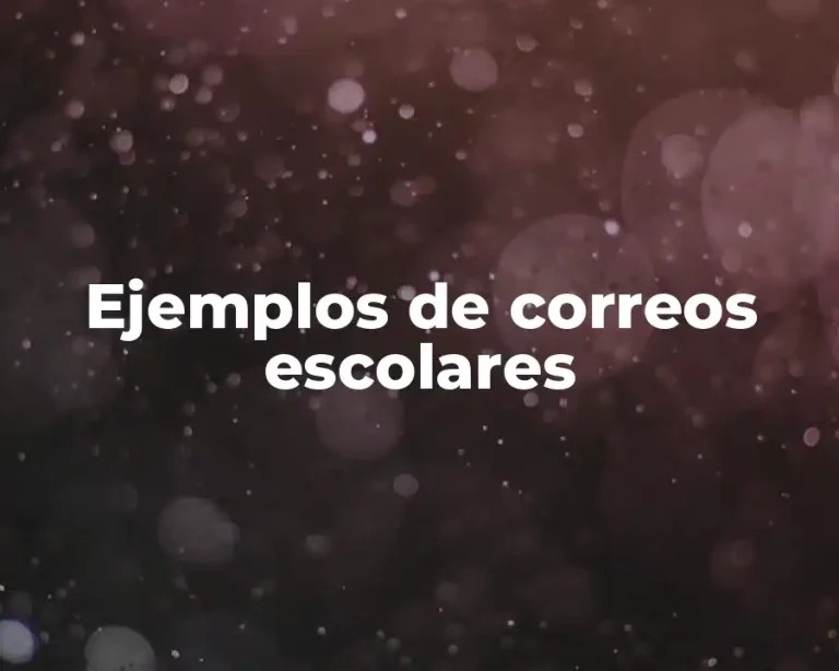 Ejemplos de correos escolares