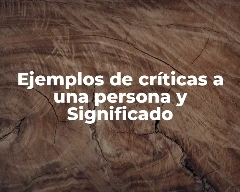 Ejemplos de críticas a una persona y Significado