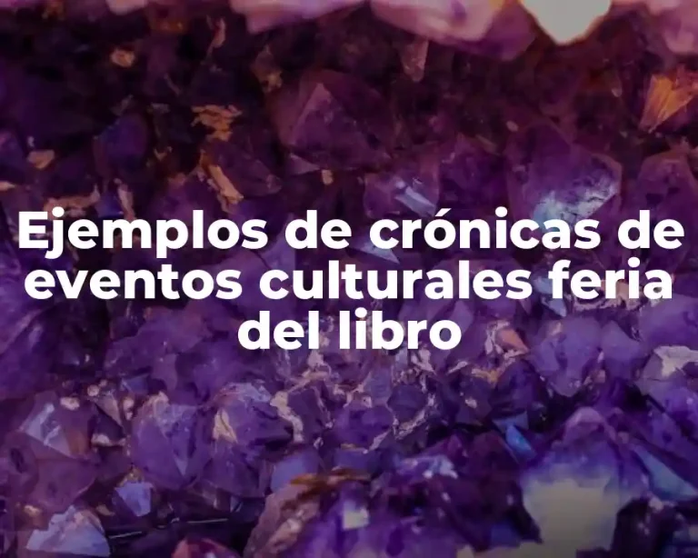Ejemplos de crónicas de eventos culturales feria del libro