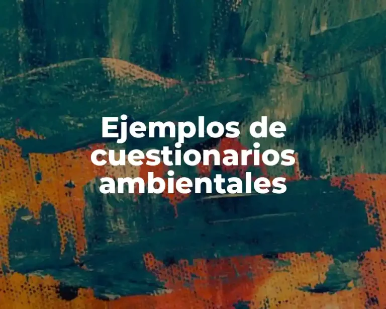 Ejemplos de cuestionarios ambientales