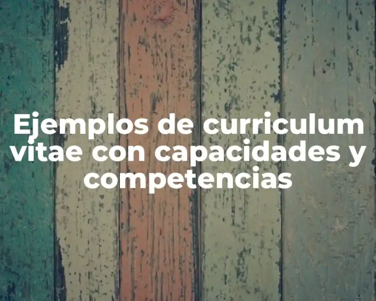 Ejemplos de curriculum vitae con capacidades y competencias