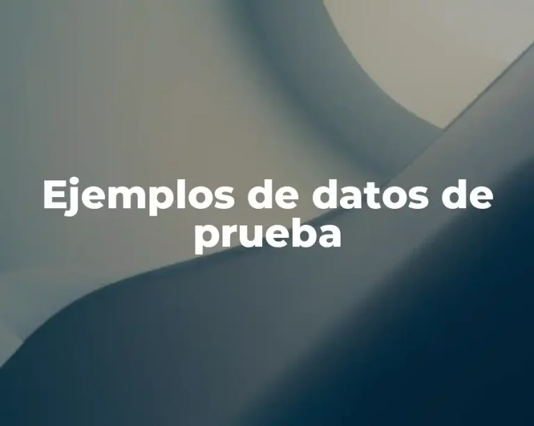 Ejemplos de datos de prueba