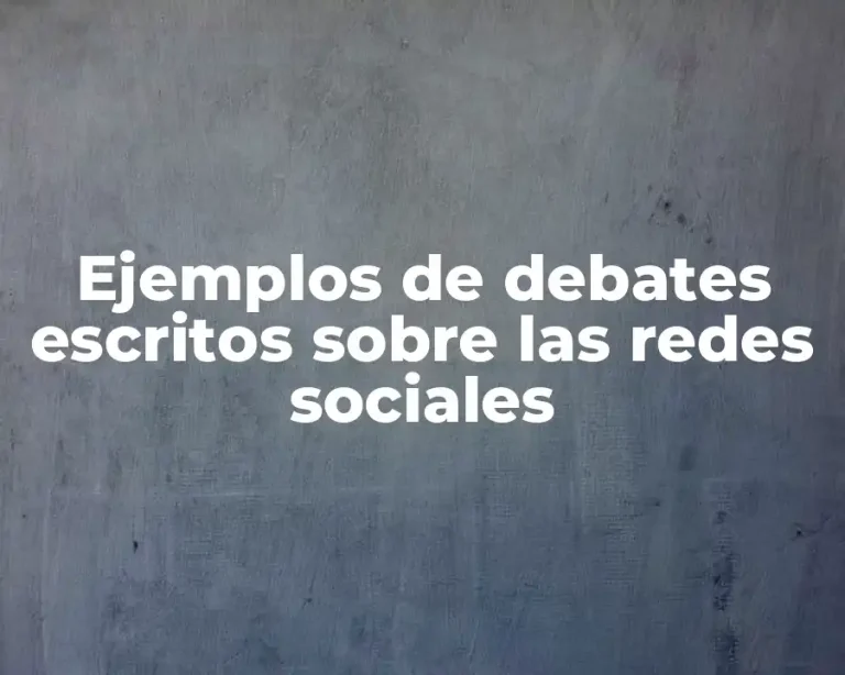 Ejemplos de debates escritos sobre las redes sociales