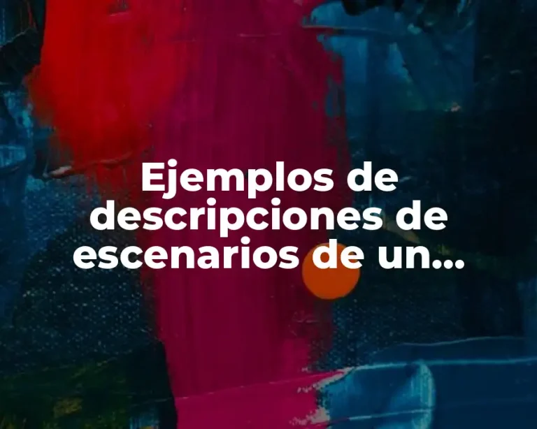 Ejemplos de descripciones de escenarios de un adolescente y Significado