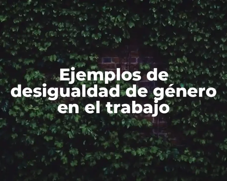 Ejemplos de desigualdad de género en el trabajo