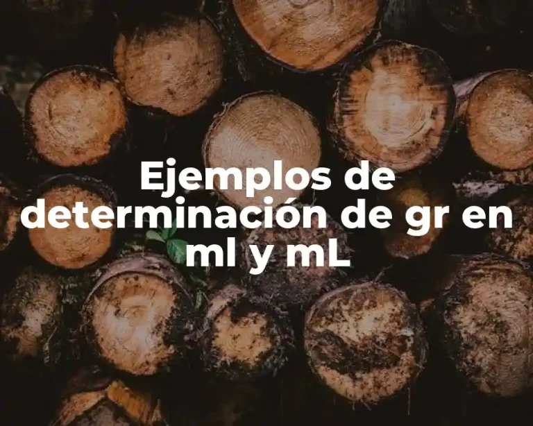 Ejemplos de determinación de gr en ml y mL