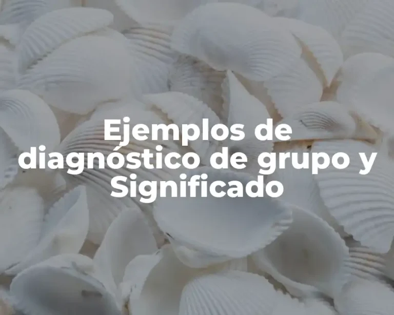 Ejemplos de diagnóstico de grupo y Significado