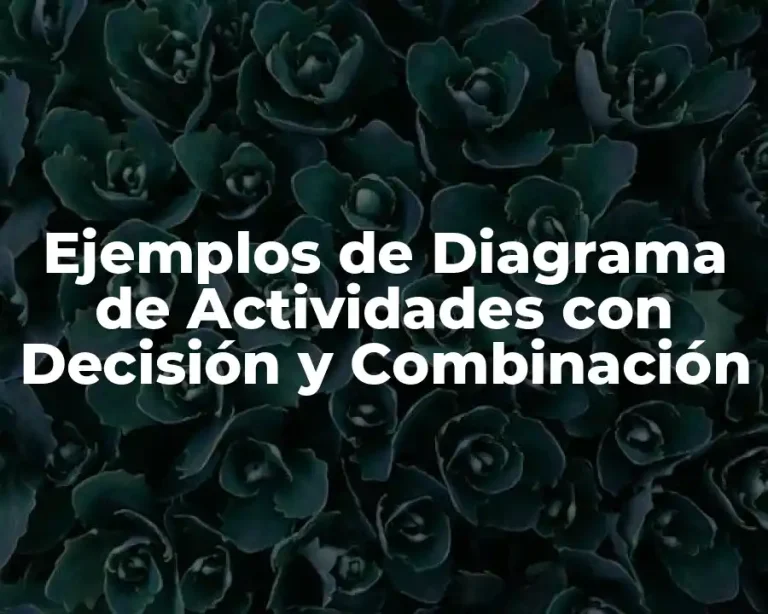 Ejemplos de Diagrama de Actividades con Decisión y Combinación