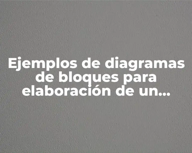Ejemplos de diagramas de bloques para elaboración de un producto