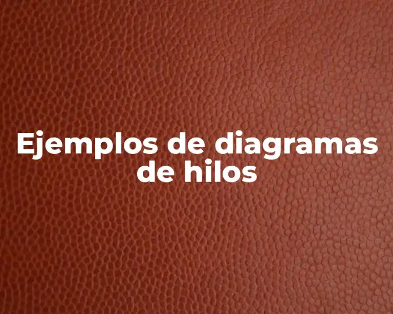 Ejemplos de diagramas de hilos
