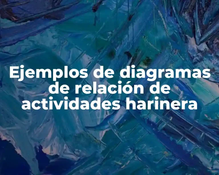 Ejemplos de diagramas de relación de actividades harinera
