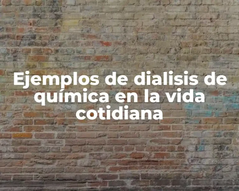 Ejemplos de dialisis de química en la vida cotidiana