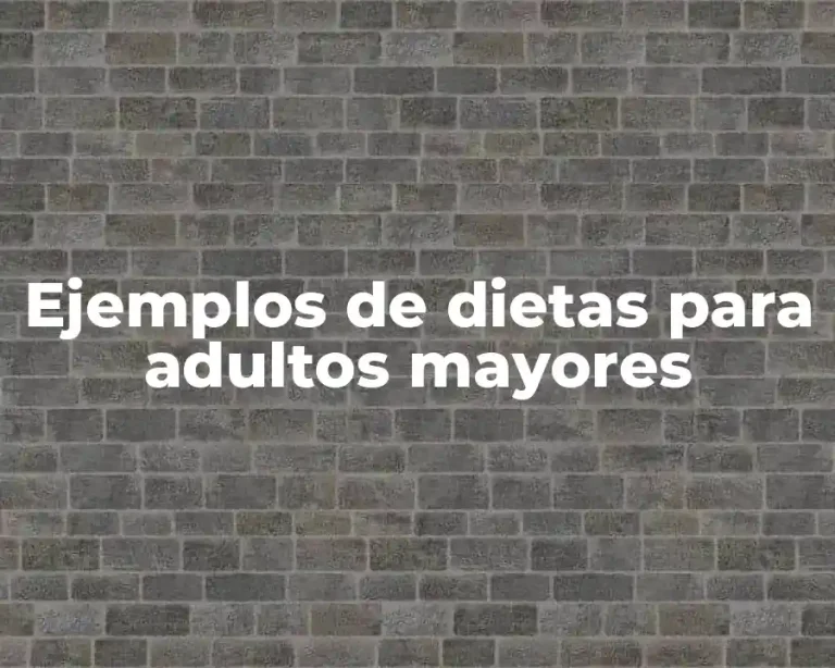 Ejemplos de dietas para adultos mayores