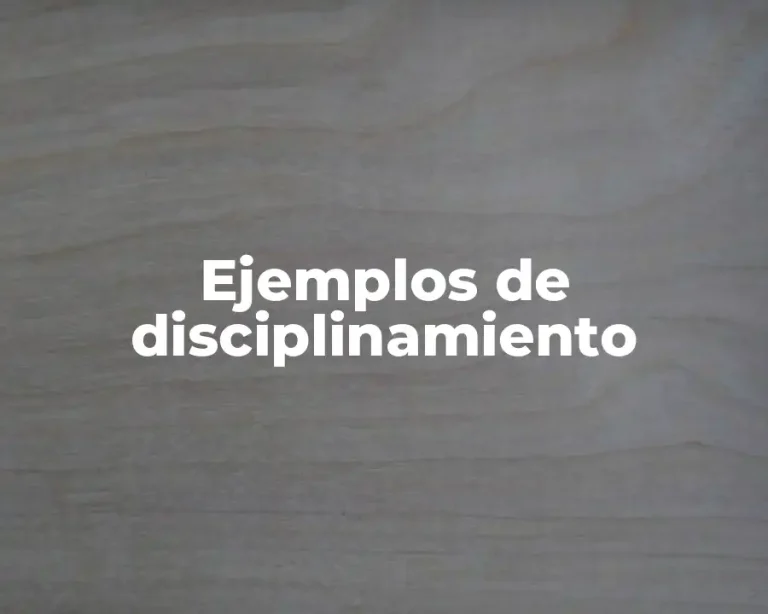 Ejemplos de disciplinamiento