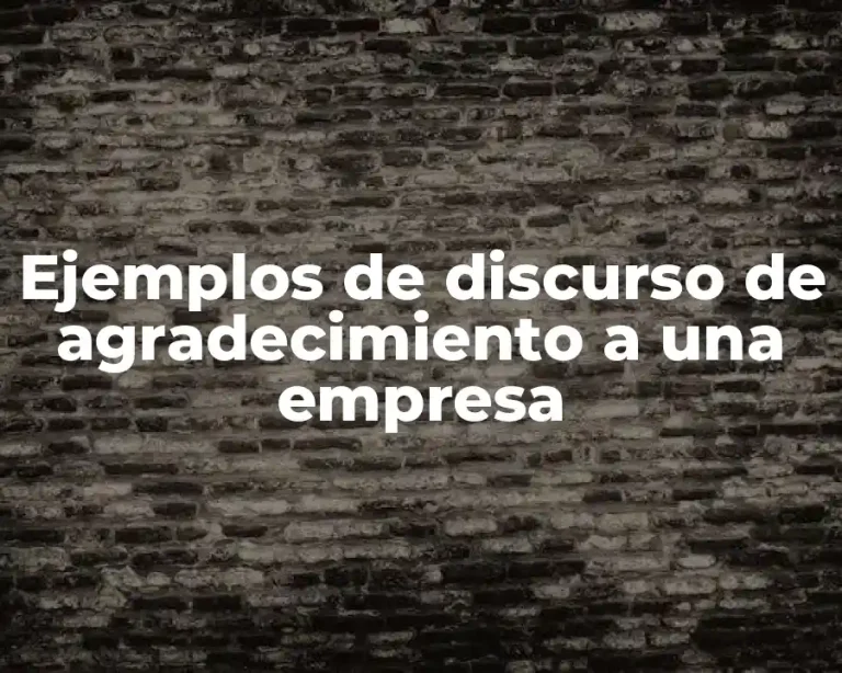 Ejemplos de discurso de agradecimiento a una empresa