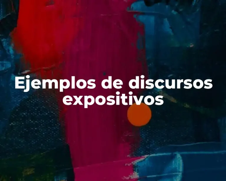 Ejemplos de discursos expositivos