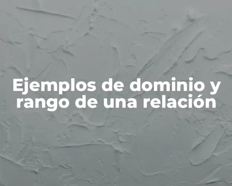 Ejemplos de dominio y rango de una relación