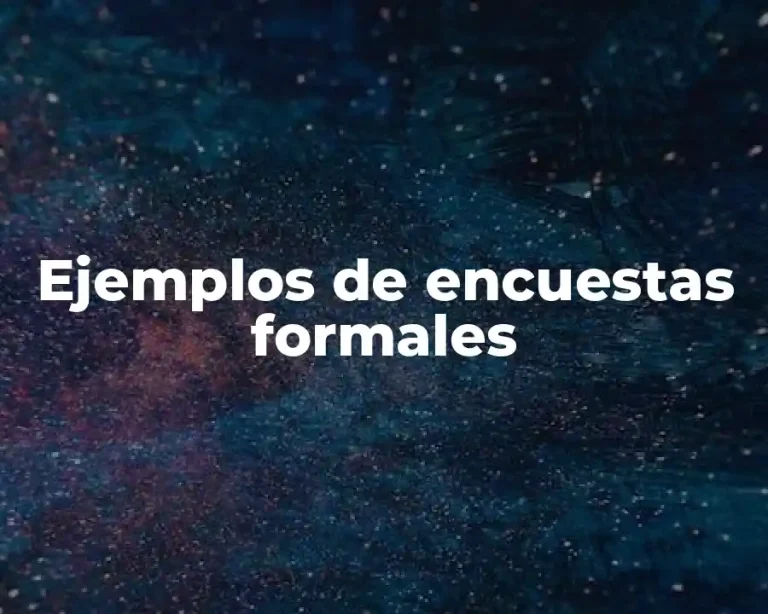 Ejemplos de encuestas formales