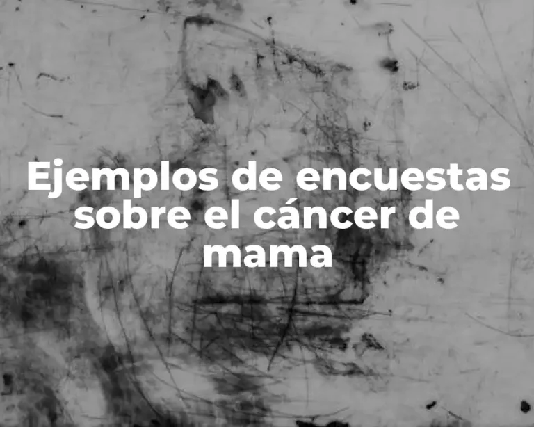 Ejemplos de encuestas sobre el cáncer de mama