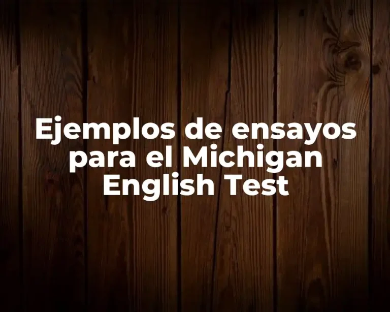 Ejemplos de ensayos para el Michigan English Test