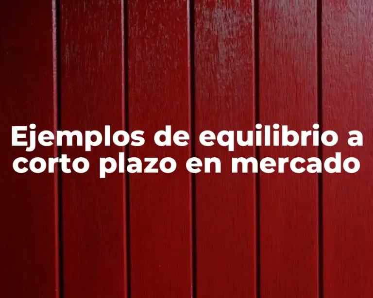 Ejemplos de equilibrio a corto plazo en mercado