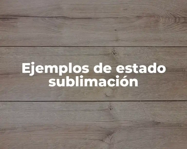 Ejemplos de estado sublimación