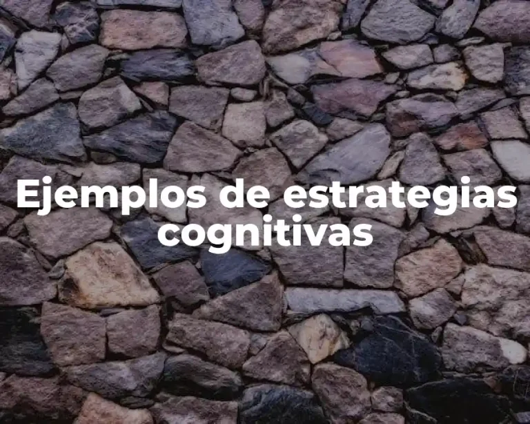 Ejemplos de estrategias cognitivas