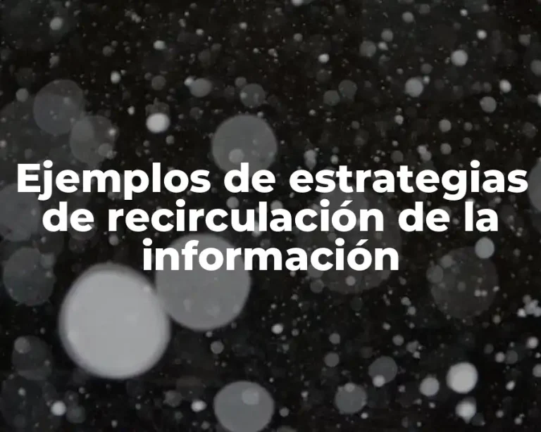Ejemplos de estrategias de recirculación de la información
