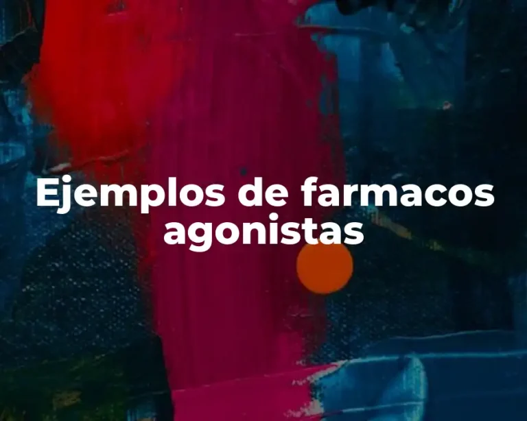 Ejemplos de farmacos agonistas