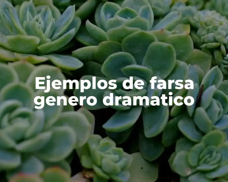 Ejemplos de farsa genero dramatico