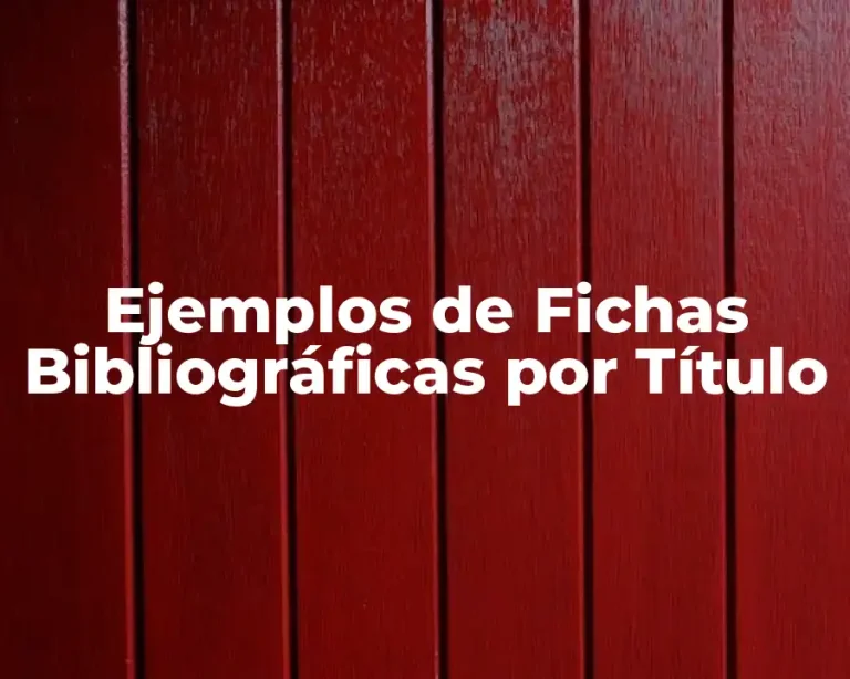 Ejemplos de Fichas Bibliográficas por Título