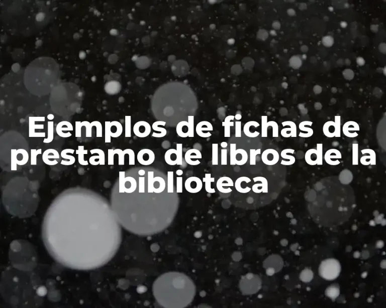 Ejemplos de fichas de prestamo de libros de la biblioteca