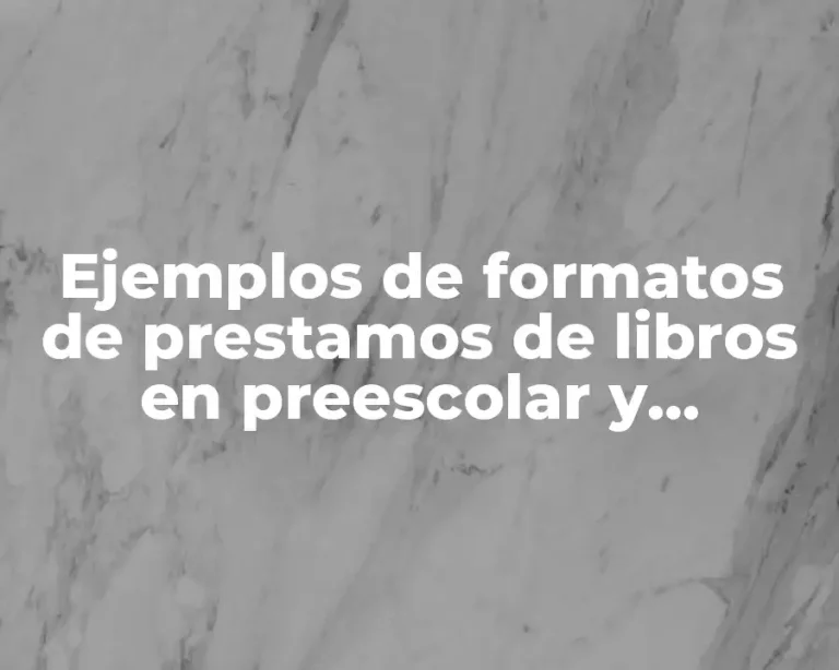 Ejemplos de formatos de prestamos de libros en preescolar y Significado