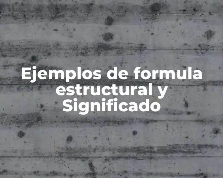 Ejemplos de formula estructural y Significado