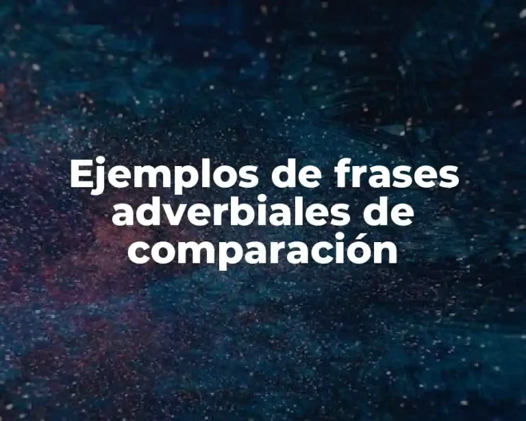 Ejemplos de frases adverbiales de comparación