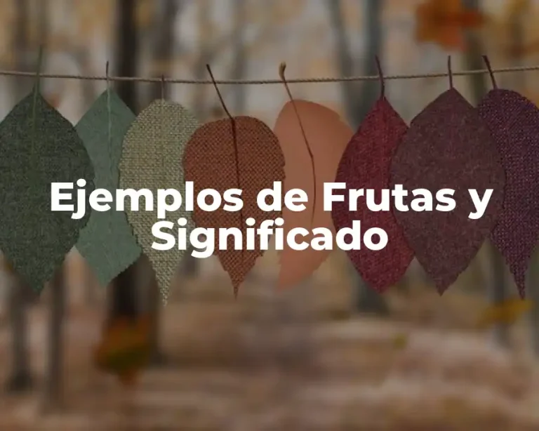 Ejemplos de Frutas y Significado