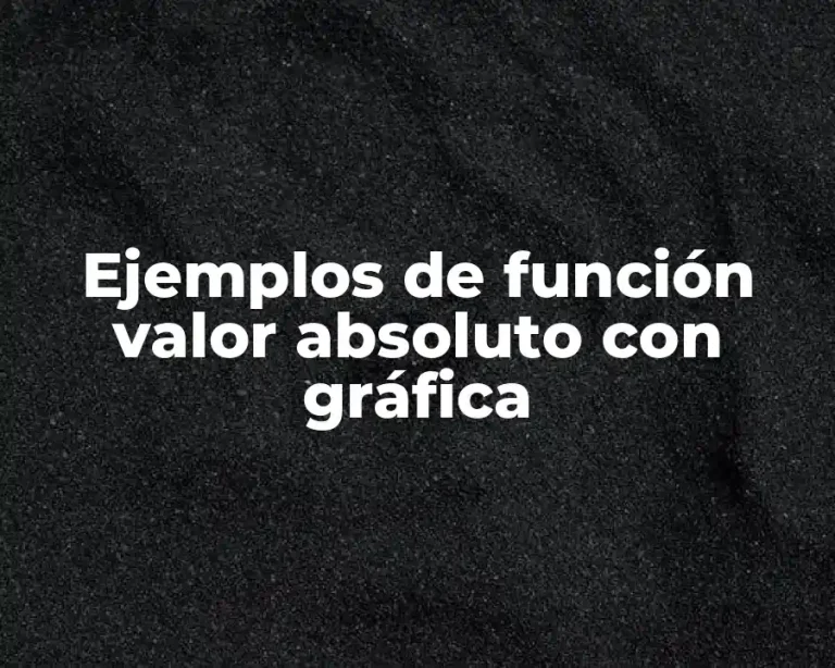Ejemplos de función valor absoluto con gráfica