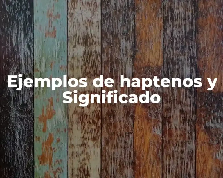 Ejemplos de haptenos y Significado