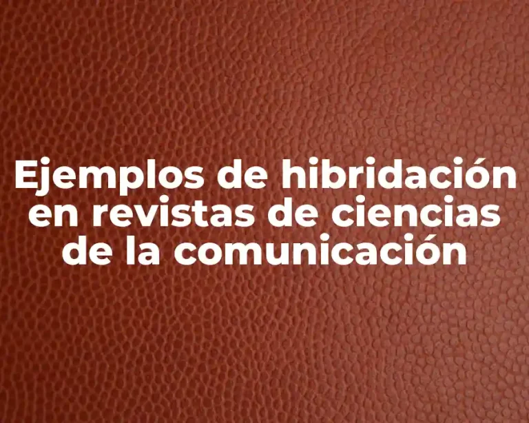 Ejemplos de hibridación en revistas de ciencias de la comunicación