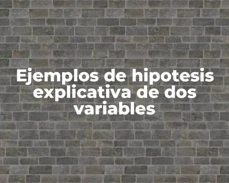 Ejemplos de hipotesis explicativa de dos variables