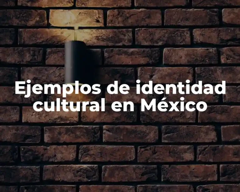 Ejemplos de identidad cultural en México