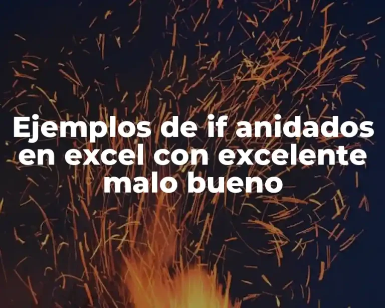 Ejemplos de if anidados en excel con excelente malo bueno